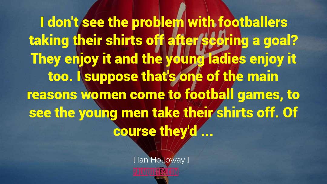 Lads quotes by Ian Holloway