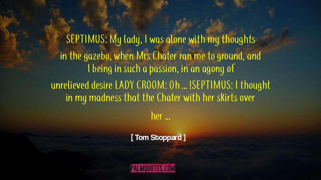 Lady Croom quotes by Tom Stoppard