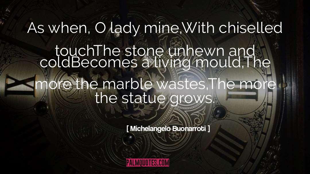 Lady Danbury quotes by Michelangelo Buonarroti