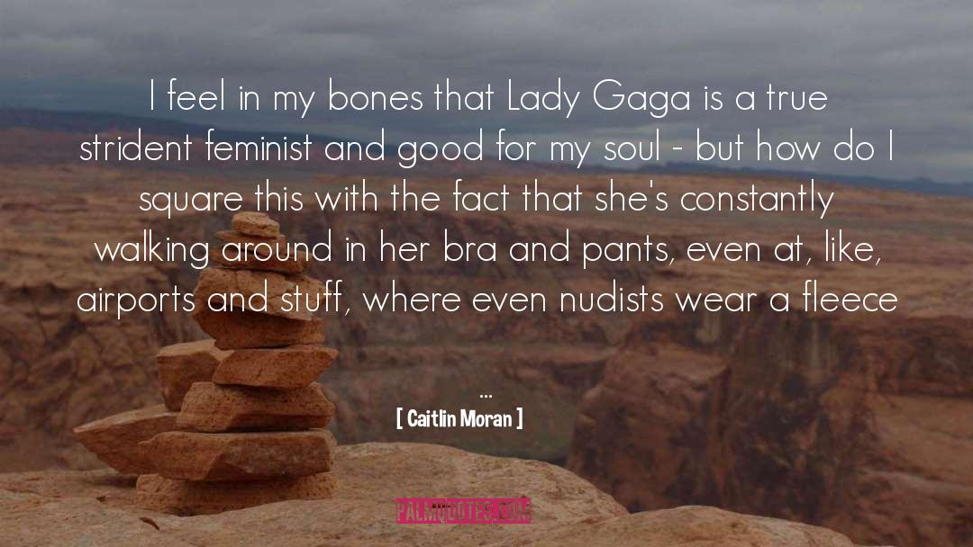 Lady Gaga quotes by Caitlin Moran