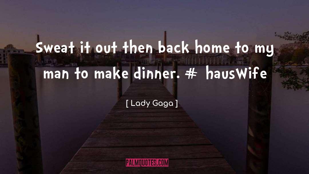 Lady Gaga quotes by Lady Gaga