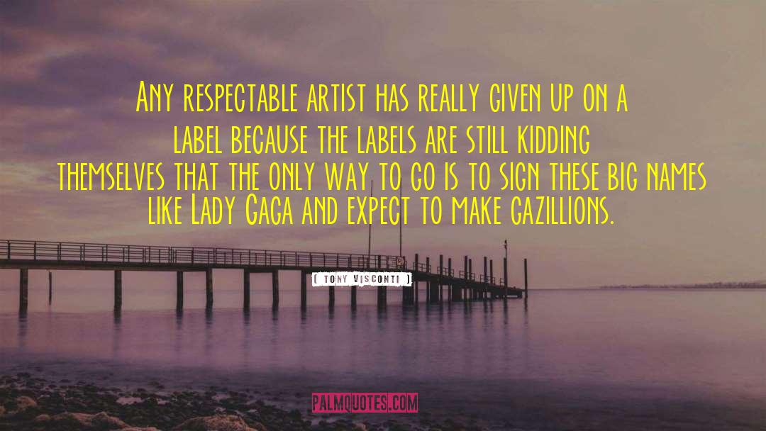 Lady Gaga quotes by Tony Visconti