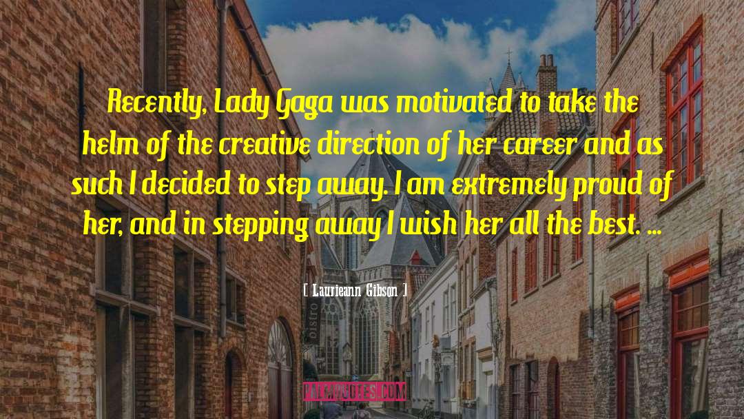 Lady Gaga quotes by Laurieann Gibson