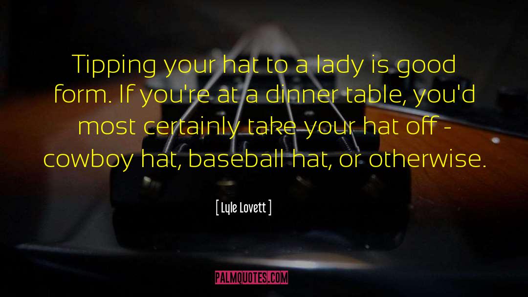 Lady Hat quotes by Lyle Lovett
