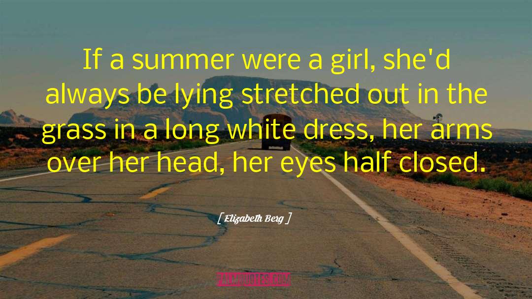 Lady In White Dress quotes by Elizabeth Berg