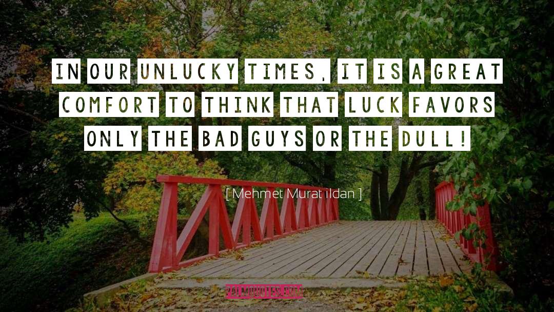 Lady Luck quotes by Mehmet Murat Ildan
