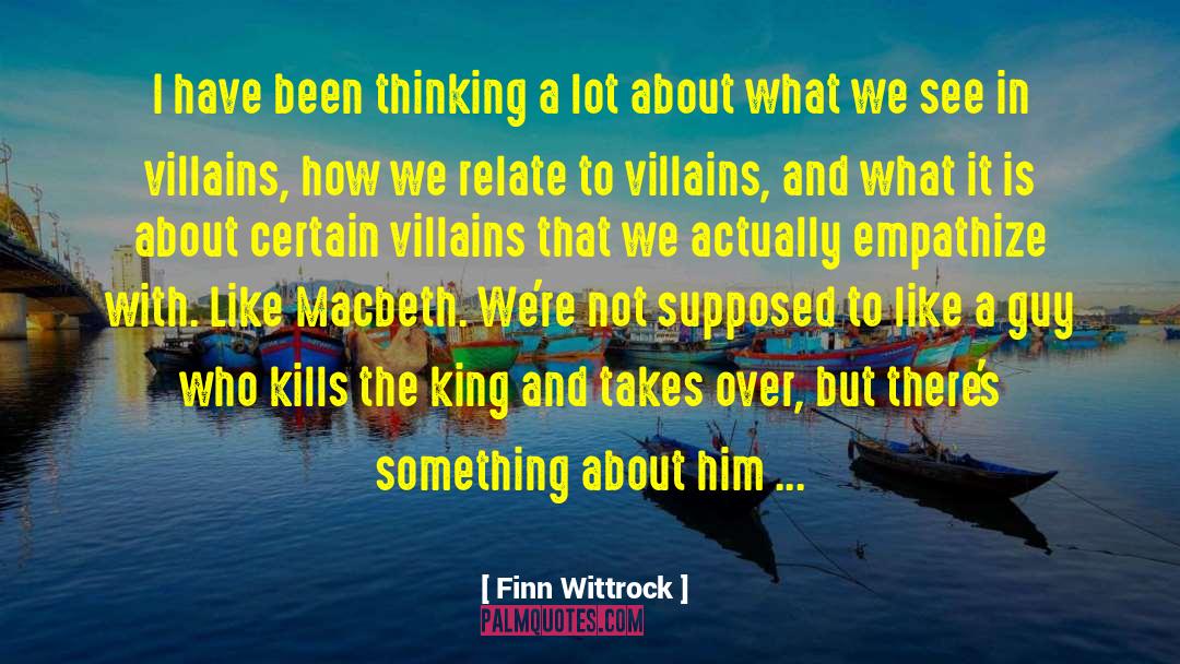 Lady Macbeth Characterization quotes by Finn Wittrock