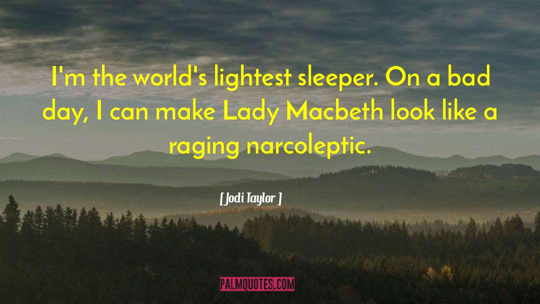 Lady Macbeth Characterization quotes by Jodi Taylor