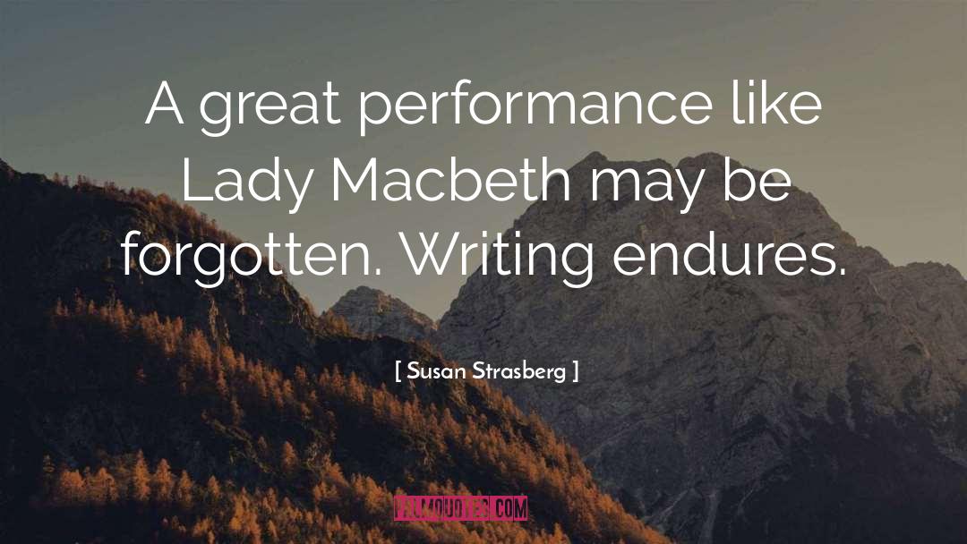 Lady Macbeth Influence quotes by Susan Strasberg