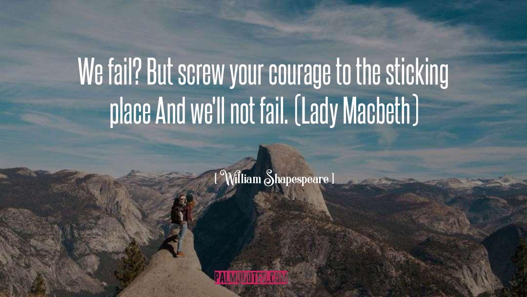Lady Macbeth Wanting Power quotes by William Shapespeare