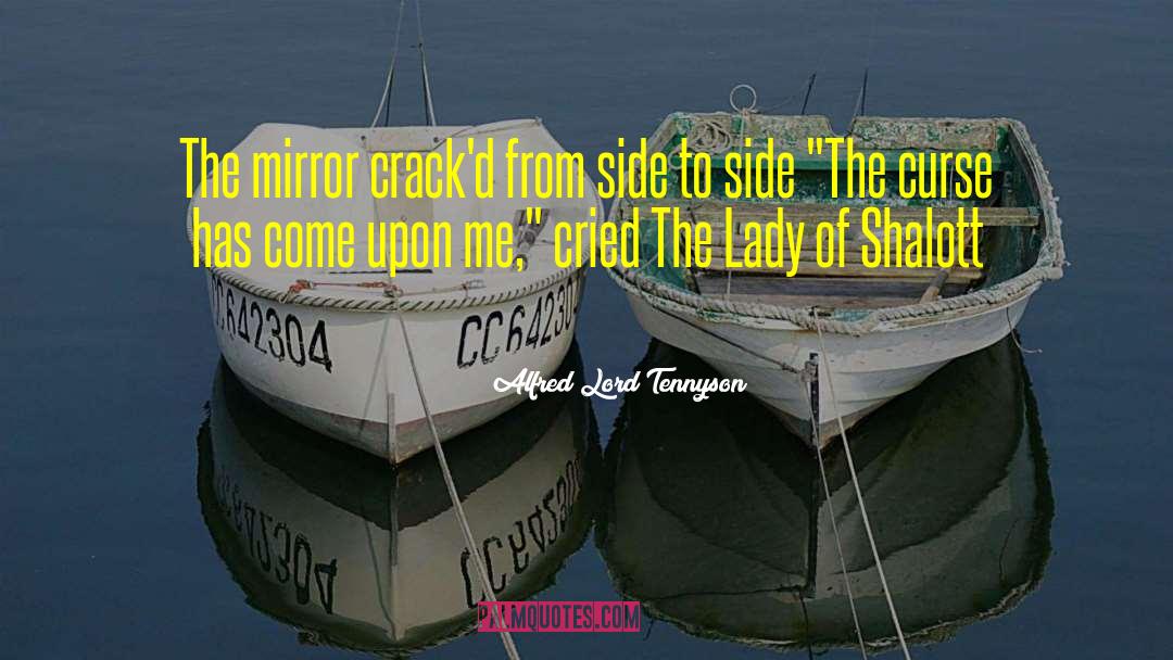 Lady Of Shalott quotes by Alfred Lord Tennyson