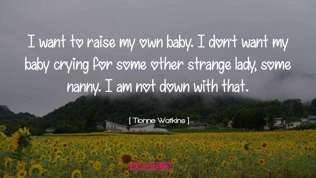 Lady quotes by Tionne Watkins