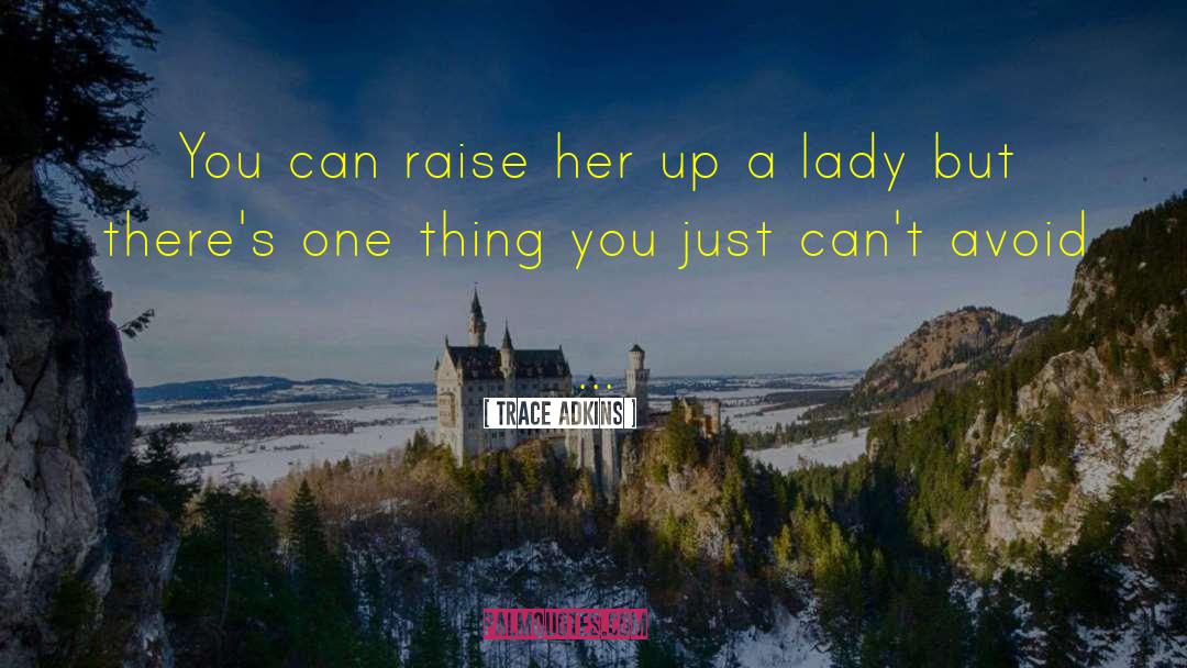 Lady Rainicorn quotes by Trace Adkins
