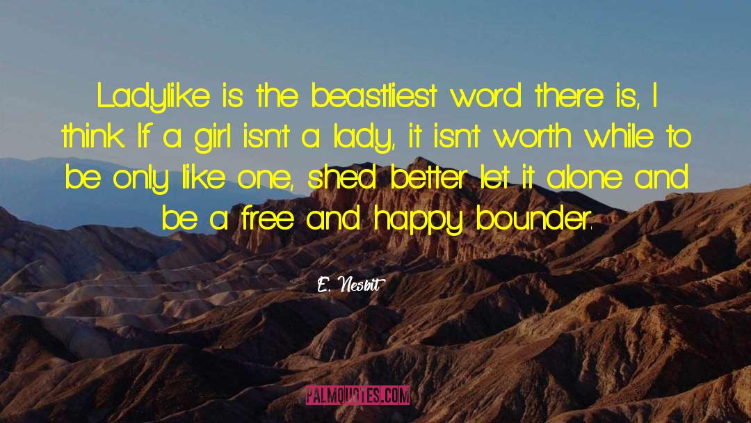 Ladylike quotes by E. Nesbit