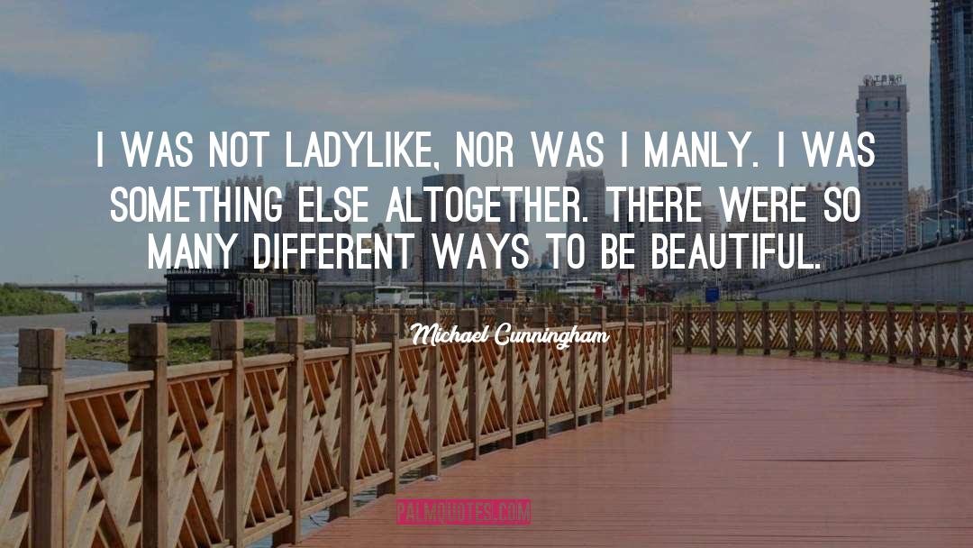 Ladylike quotes by Michael Cunningham