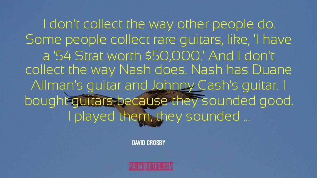 Lafari Guitars quotes by David Crosby