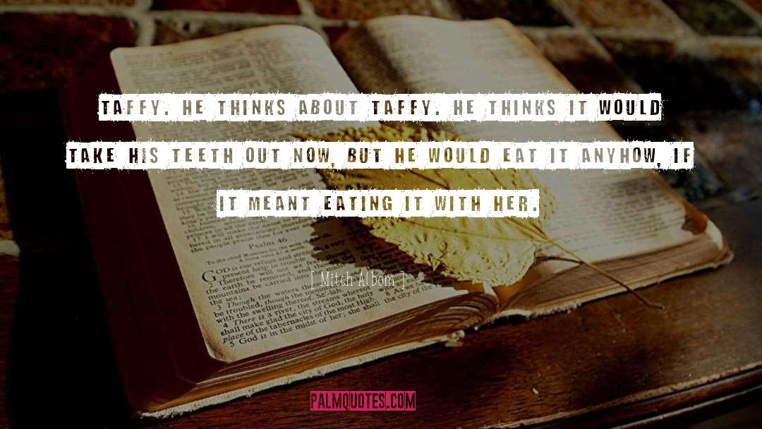 Laffy Taffy Quotes quotes by Mitch Albom