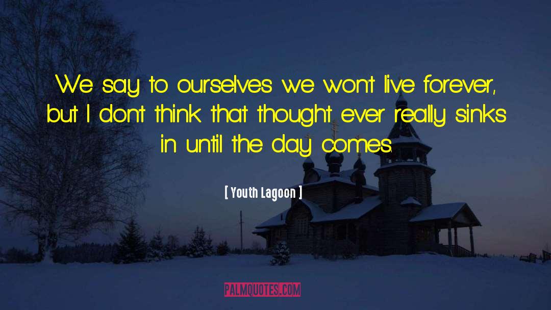 Lagoon quotes by Youth Lagoon