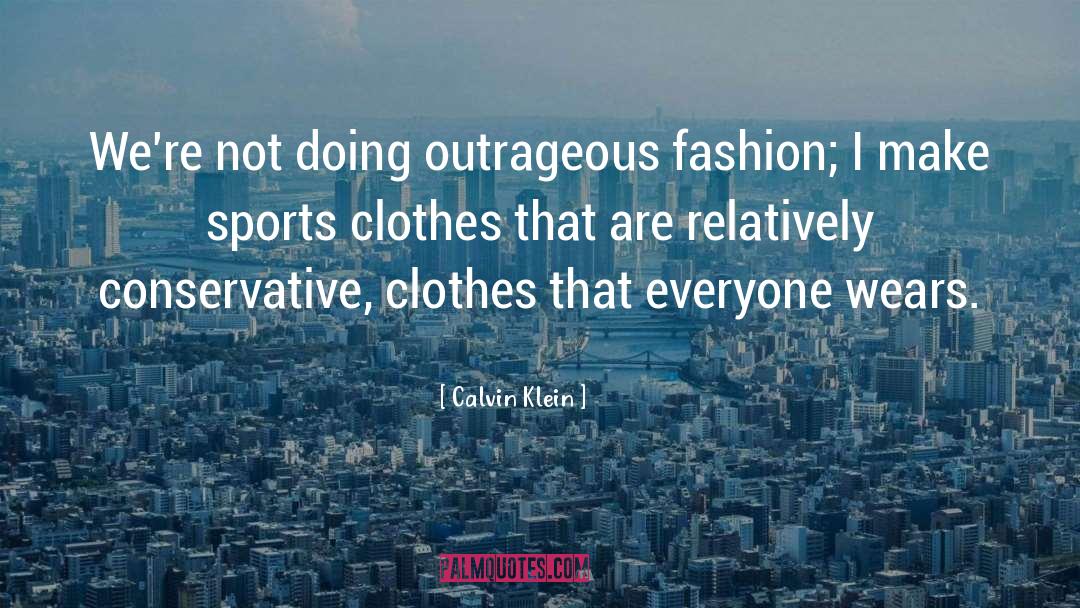 Laguerta Clothes quotes by Calvin Klein