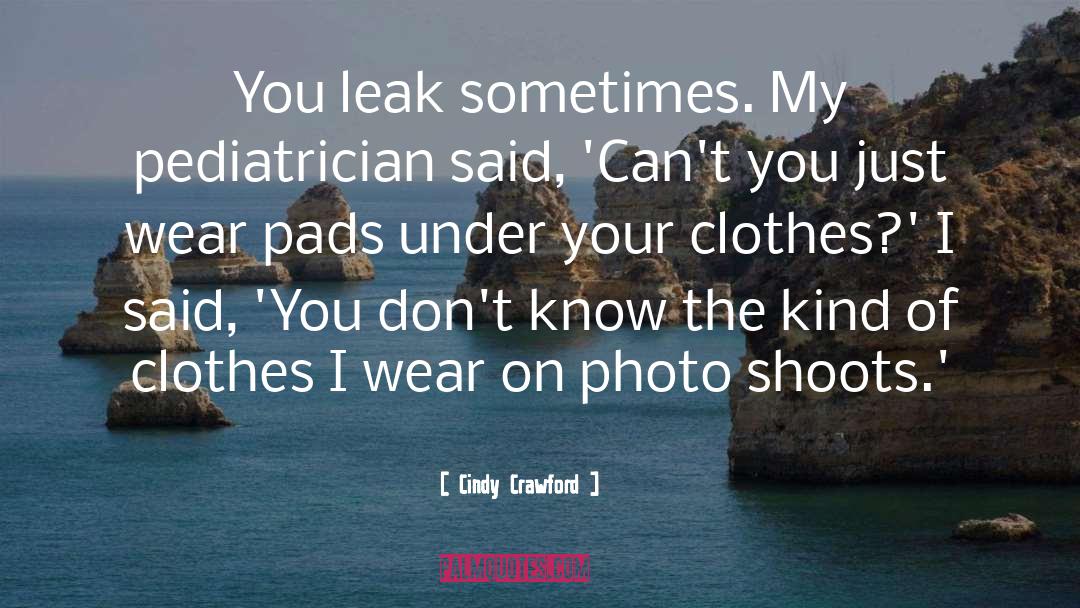 Laguerta Clothes quotes by Cindy Crawford