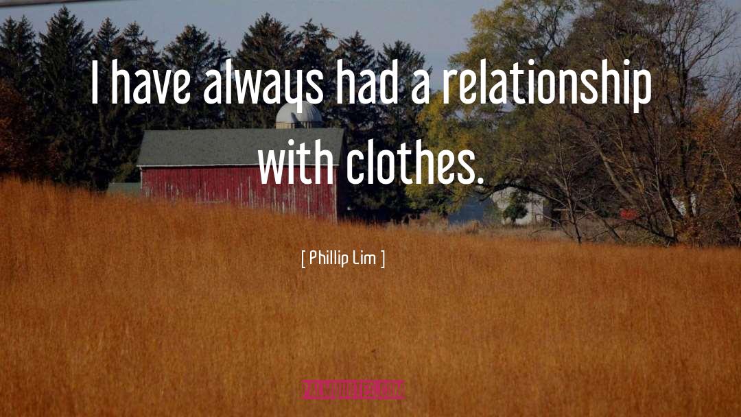 Laguerta Clothes quotes by Phillip Lim