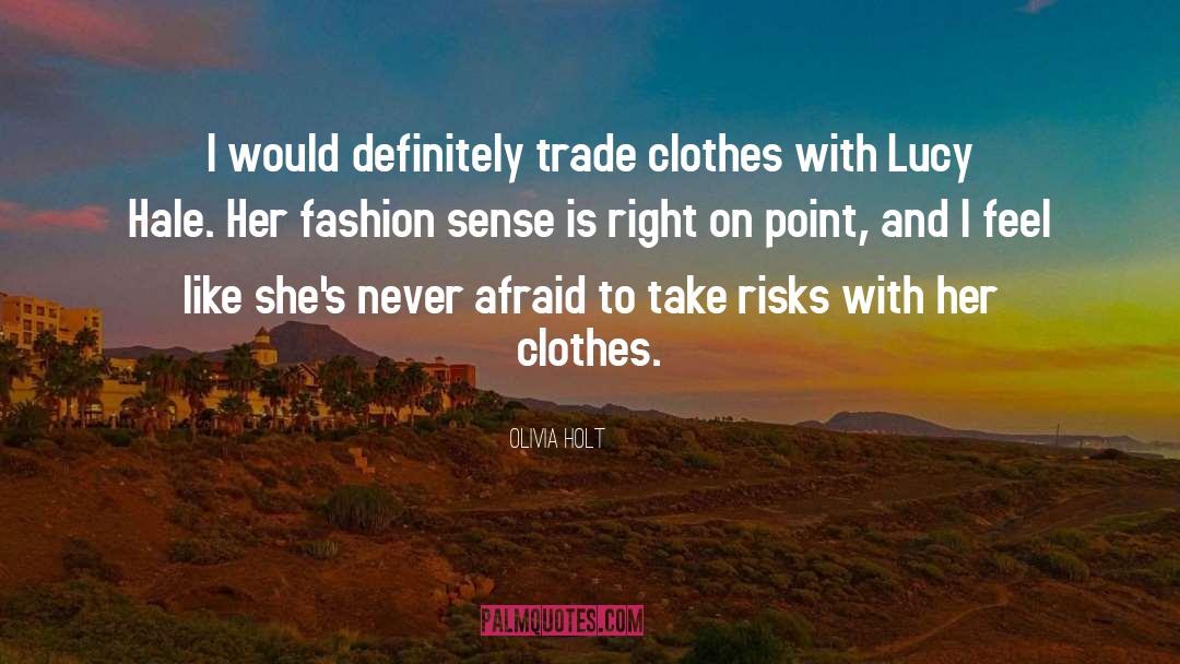 Laguerta Clothes quotes by Olivia Holt