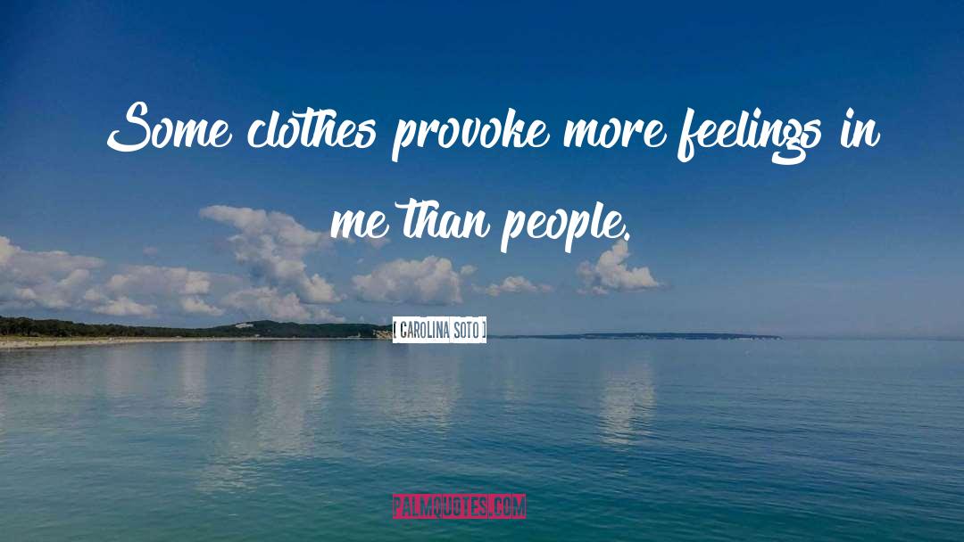 Laguerta Clothes quotes by Carolina Soto