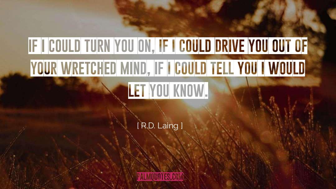 Laing Turn You One quotes by R.D. Laing