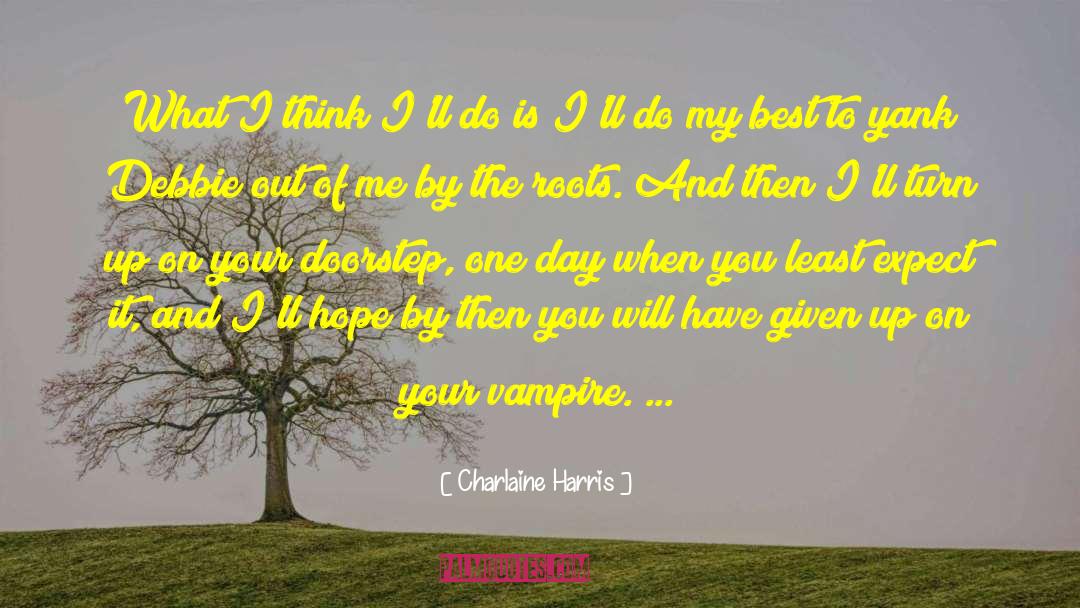 Laing Turn You One quotes by Charlaine Harris