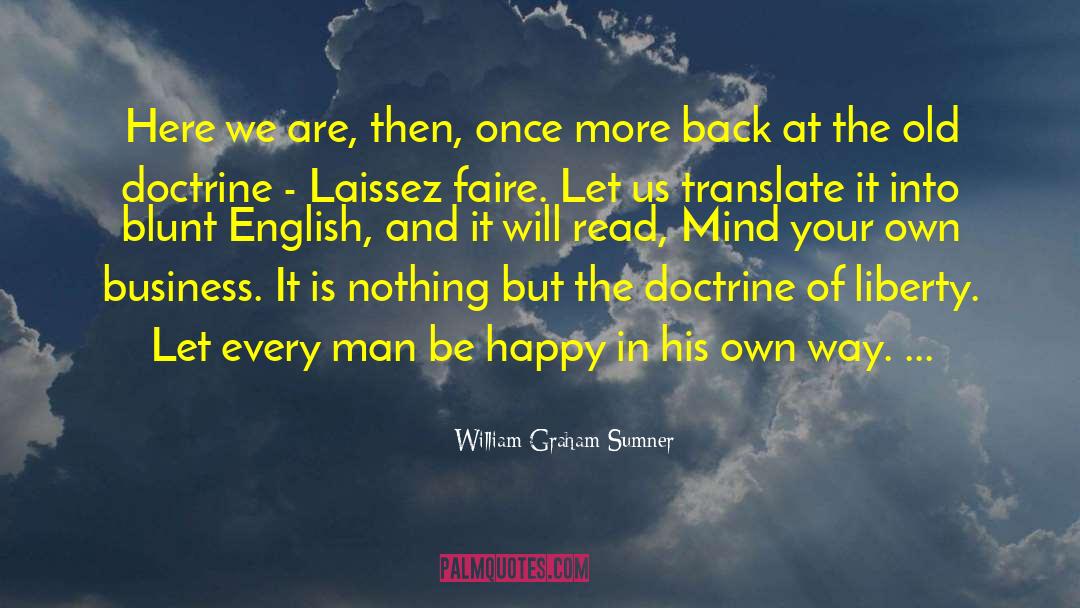 Laissez Faire quotes by William Graham Sumner