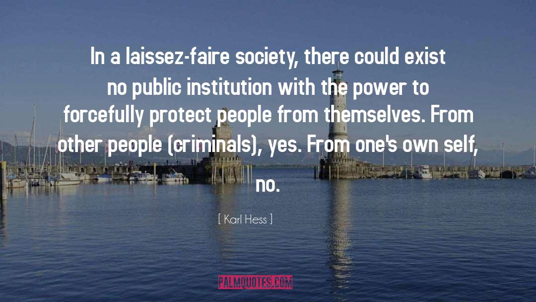 Laissez Faire quotes by Karl Hess