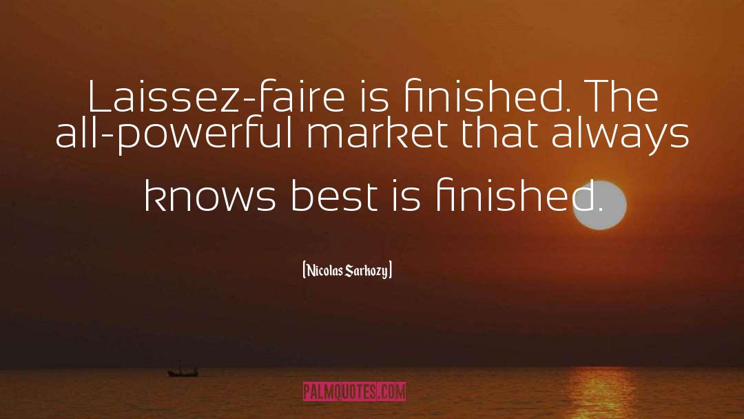 Laissez Faire quotes by Nicolas Sarkozy