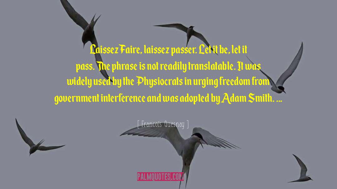 Laissez Faire quotes by Francois Quesnay