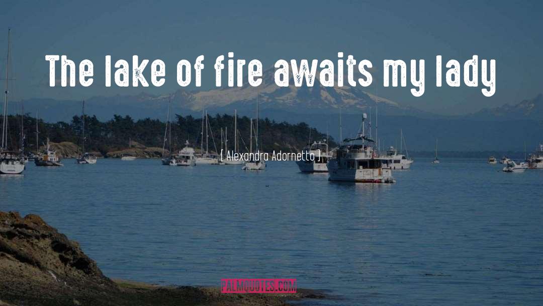 Lake Of Fire quotes by Alexandra Adornetto