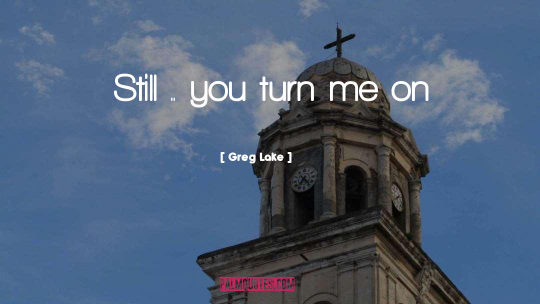 Lake quotes by Greg Lake