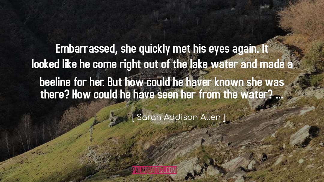 Lake Water quotes by Sarah Addison Allen