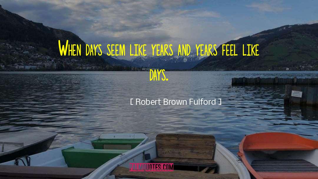 Lake Wobegon Days quotes by Robert Brown Fulford