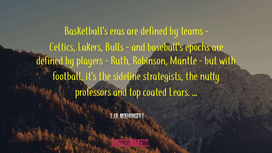 Lakers quotes by J.R. Moehringer