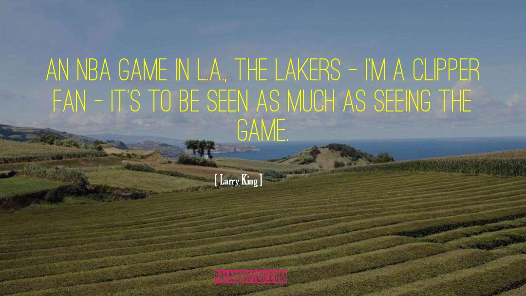 Lakers quotes by Larry King