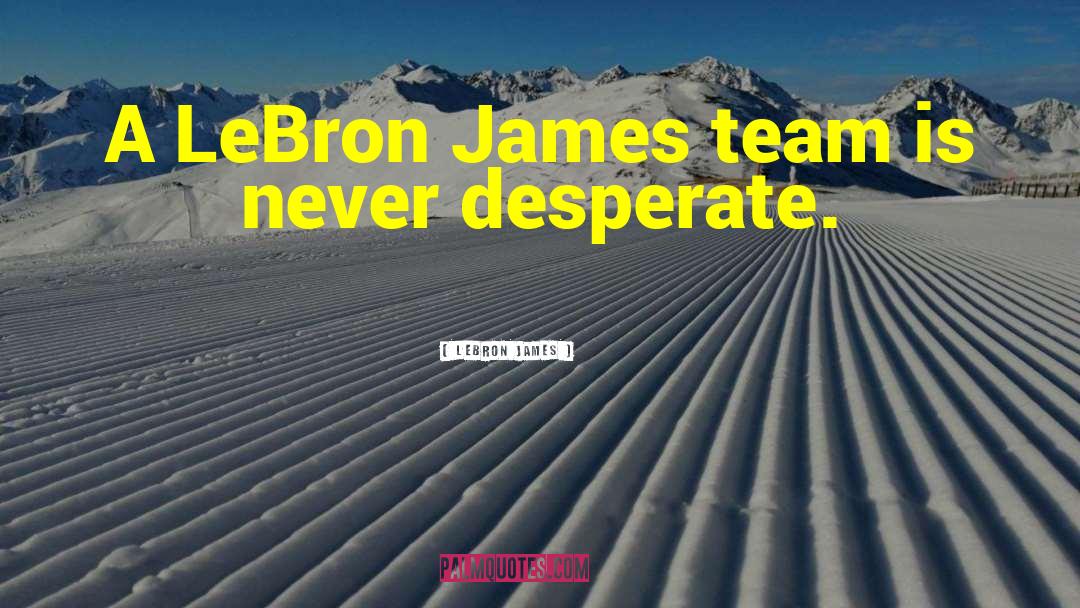 Lakers Team quotes by LeBron James
