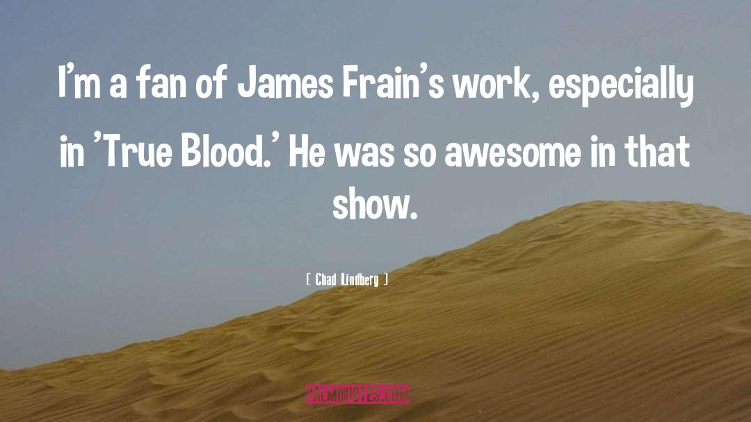 Lakes Of Blood quotes by Chad Lindberg