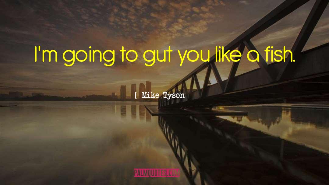 Lakes quotes by Mike Tyson