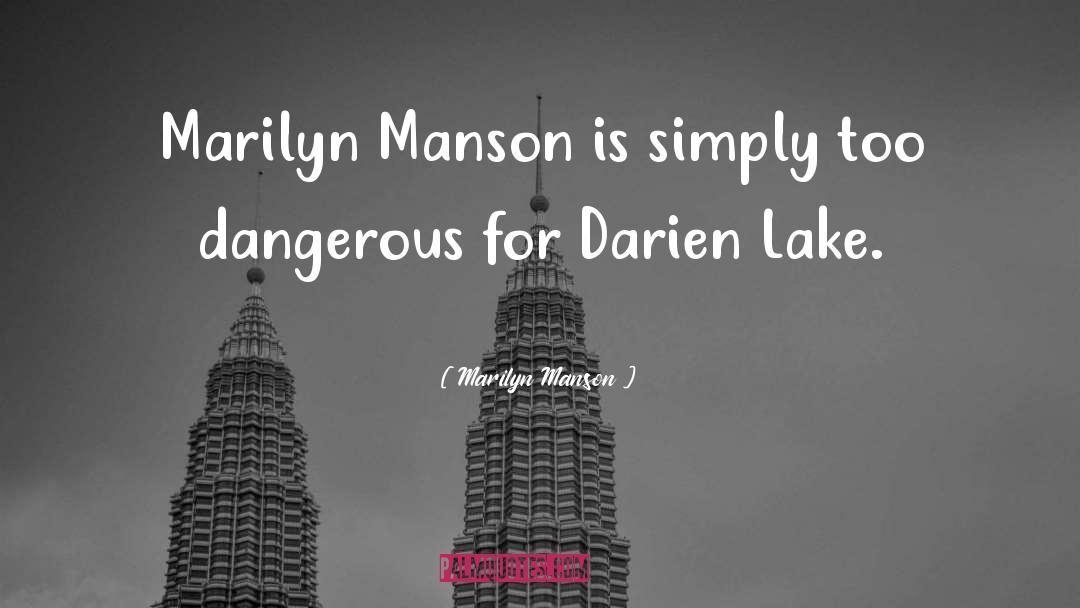 Lakes quotes by Marilyn Manson