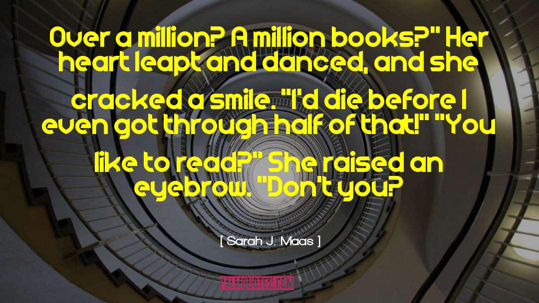 Lakhs To Million quotes by Sarah J. Maas