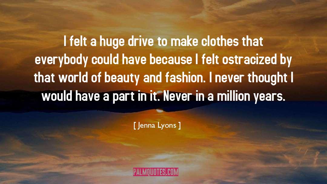 Lakhs To Million quotes by Jenna Lyons