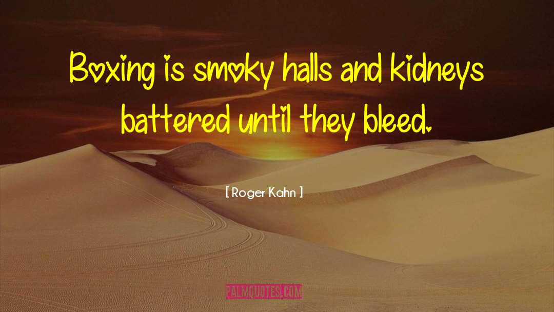Lambino Smoky quotes by Roger Kahn