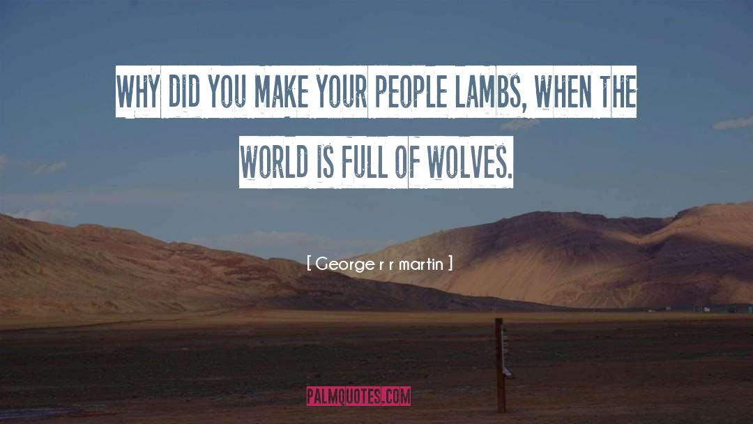 Lambs quotes by George R R Martin