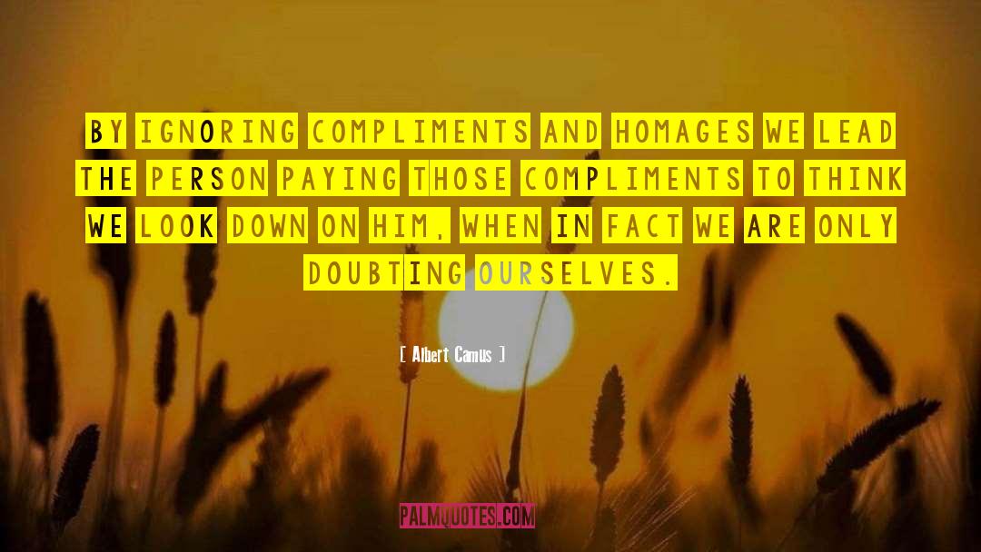 Lame Compliments quotes by Albert Camus