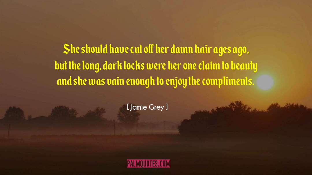 Lame Compliments quotes by Jamie Grey