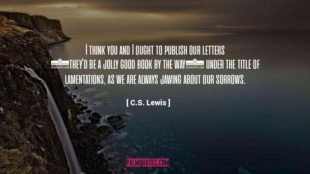 Lamentations quotes by C.S. Lewis